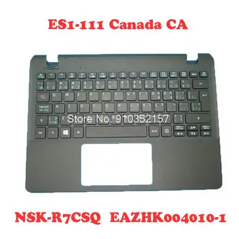 PalmRest& CA מקלדת Acer ES1-111-E3-111 V3-111 NSK-R7CSQ EAZHK004010-1 NSK-R7CSQ 2M AEZHJK00020 9Z.N9RSQ.C2M NK.I1117.04P