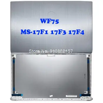 מחשב נייד LCD המכסה העליון על MSI WF75 MS-17F1 17F3 17F4 3077F1A411TF1 WF75 10TI 10TK 10TJ GF75 17.3' הכיסוי האחורי.
