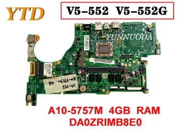 המקורי עבור ACER V5-552 V5-552G מחשב נייד לוח אם A10-5757M 4GB RAM DA0ZRIMB8E0 נבדק טוב משלוח חינם