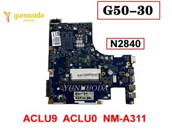 מקורי Lenovo G50-30 נייד לוח אם N2840 ACLU9 ACLU0 NM-A311 נבדק טוב משלוח חינם