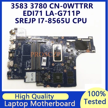 CN-0WTTRR 0WTTRR WTTRR עבור Dell 3583 3780 מחשב נייד לוח אם W/ SREJP I7-8565U CPU EDI73 לה-G711P 216-0890010 100% עובד טוב